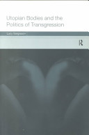 Utopian bodies and the politics of transgression / Lucy Sargisson.