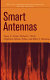 Smart antennas / Tapan K. Sarkar ... [et al.] ; with contributions from Raviraj Adve ... [et al.].