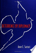 Deterrence by diplomacy / Anne E. Sartori.