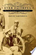 Ever faithful race, loyalty, and the ends of empire in Spanish Cuba / David Sartorius.