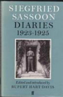 Siegfried Sassoon diaries 1923-1925 / edited and introduced by Rupert Hart-Davis.