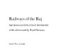 Railways of the Raj / Michael Satow and Ray Desmond ; with a foreword by Paul Theroux.