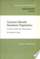 Cayman Islands seashore vegetation : a study in comparative biogeography / Jonathan D. Sauer.