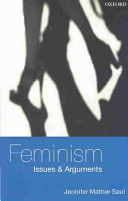 Feminism : issues & arguments / Jennifer Saul.