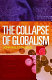 The collapse of globalism and the reinvention of the world / John Ralston Saul.