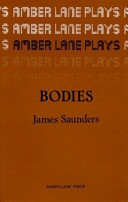 Bodies / (by) James Saunders.