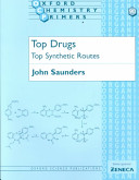 Top drugs : top synthetic routes / John Saunders.