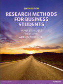 Research methods for business students / Mark Saunders, Philip Lewis, Adrian Thornhill.