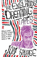 The England's dreaming tapes / Jon Savage.