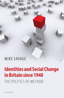Identities and social change in Britain since 1940 : the politics of method / Mike Savage.