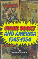 Comic books and America, 1945-1954 / by William W. Savage, Jr..