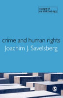 Crime and human rights : criminology of genocide and atrocities / Joachim J. Savelsberg.