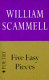 Five easy pieces / William Scammell.