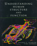 Understanding human structure and function / Valerie C. Scanlon, Tina Sanders.