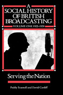 A social history of British broadcasting Paddy Scannell and David Cardiff.