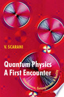 Quantum physics : a first encounter : interference, entanglement and reality / Valerio Scarani ; translated by Rachael Thew.