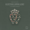 Scottish jewellery : a Victorian passion : from the Ghysels collection / Diana Scarisbrick ; photography by Mauro Magliani.