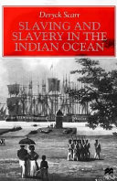 Slaving and slavery in the Indian Ocean / Deryck Scarr.