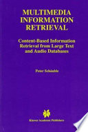 Multimedia information retrieval : content-based information retrieval from large text and audio databases / by Peter Schäuble.
