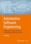 Automotive software engineering : Grundlagen, Prozesse, Methoden und Werkzeuge effizient einsetzen / Jörg Schäuffele, Thomas Zurawka.