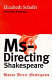 Ms- Directing Shakespeare : women direct Shakespeare / Elizabeth Schafer.