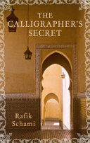 The calligrapher's secret / by Rafik Schami ; translated by Anthea Bell.