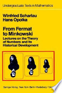 From Fermat to Minkowski : lectures on the theory of numbers and its historical development / Winfried Scharlau, Hans Opolka ; (translated by W.K. Bühler and Gary Cornell).