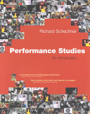 Performance studies : an introduction / Richard Schechner.
