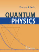 Quantum physics / Florian Scheck.