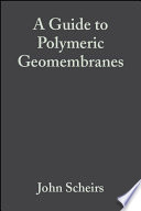 A guide to polymeric geomembranes by John Scheirs.