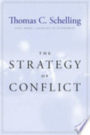 The strategy of conflict / Thomas C. Schelling.