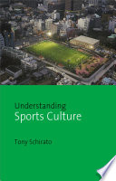 Understanding sports culture Tony Schirato.