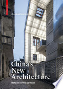 China's new architecture returning to the context / Christian Schittich.