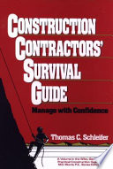 Construction contractors' survival guide.
