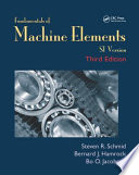Fundamentals of machine elements / Steven R. Schmid, Bernard J. Hamrock, Bo O. Jacobson.