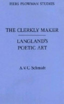 The clerkly maker : Langlands poetic art / A.V.C. Schmidt.