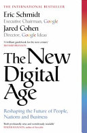 The new digital age : reshaping the future of people, nations and business / Eric Schmidt and Jared Cohen.