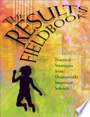 The results fieldbook : practical strategies from dramatically improved schools.