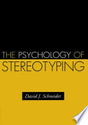 The psychology of stereotyping / David J. Schneider.