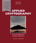 Applied cryptography protocols, algorithms, and source code in C / Bruce Schneier.