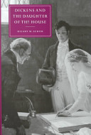 Dickens and the daughter of the house / Hilary M. Schor.