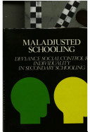 Maladjusted schooling : deviance, social control and individuality in secondary schooling / John F. Schostak.