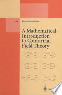 A mathematical introduction to conformal field theory : based on a series of lectures given at the Mathematisches Institut der Universität Hamburg / Martin Schottenloher.