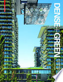 Dense + Green : Innovative Building Types for Sustainable Urban Architecture / Thomas Schröpfer.