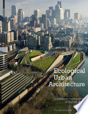 Ecological Urban Architecture : Qualitative Approaches to Sustainability / Thomas Schröpfer.