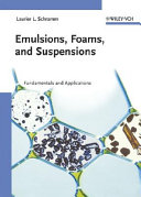 Emulsions, foams, and suspensions : fundamentals and applications / Laurier L. Schramm.