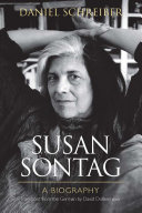 Susan Sontag : a biography / Daniel Schreiber ; translated from the German by David Dollenmayer.