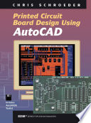 Printed circuit board design using AutoCAD / Chris Schroeder.