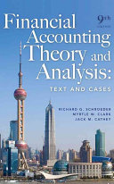 Financial accounting theory and analysis : text and cases / Richard G. Schroeder, Myrtle W. Clark, Jack M. Cathey.