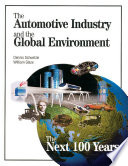 Automotive industry and the global environment the next 100 years / Dennis Schuetzle, William Glaze.